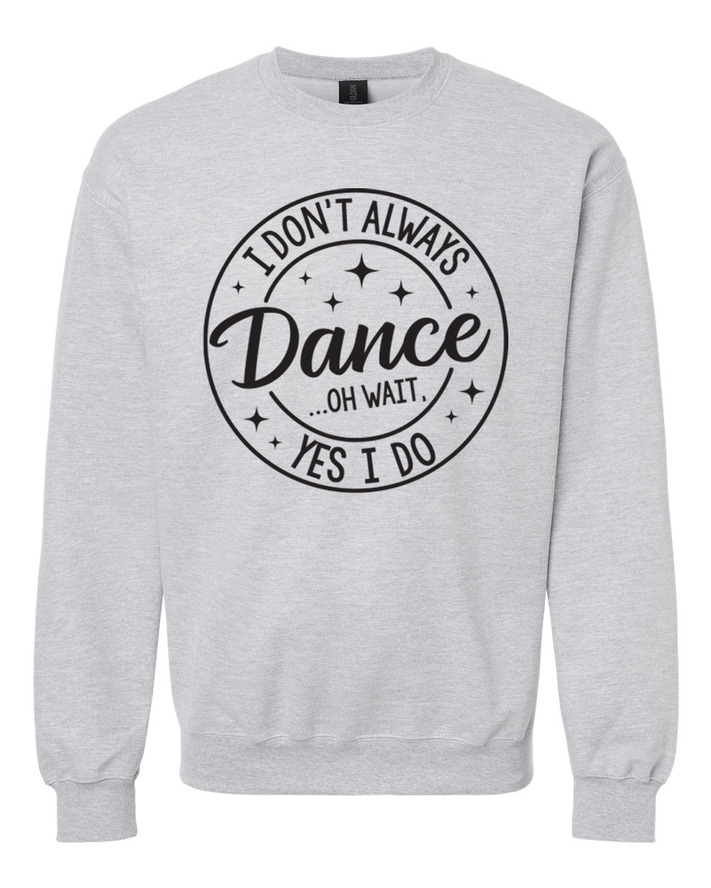 I Don't Always Dance Shirt