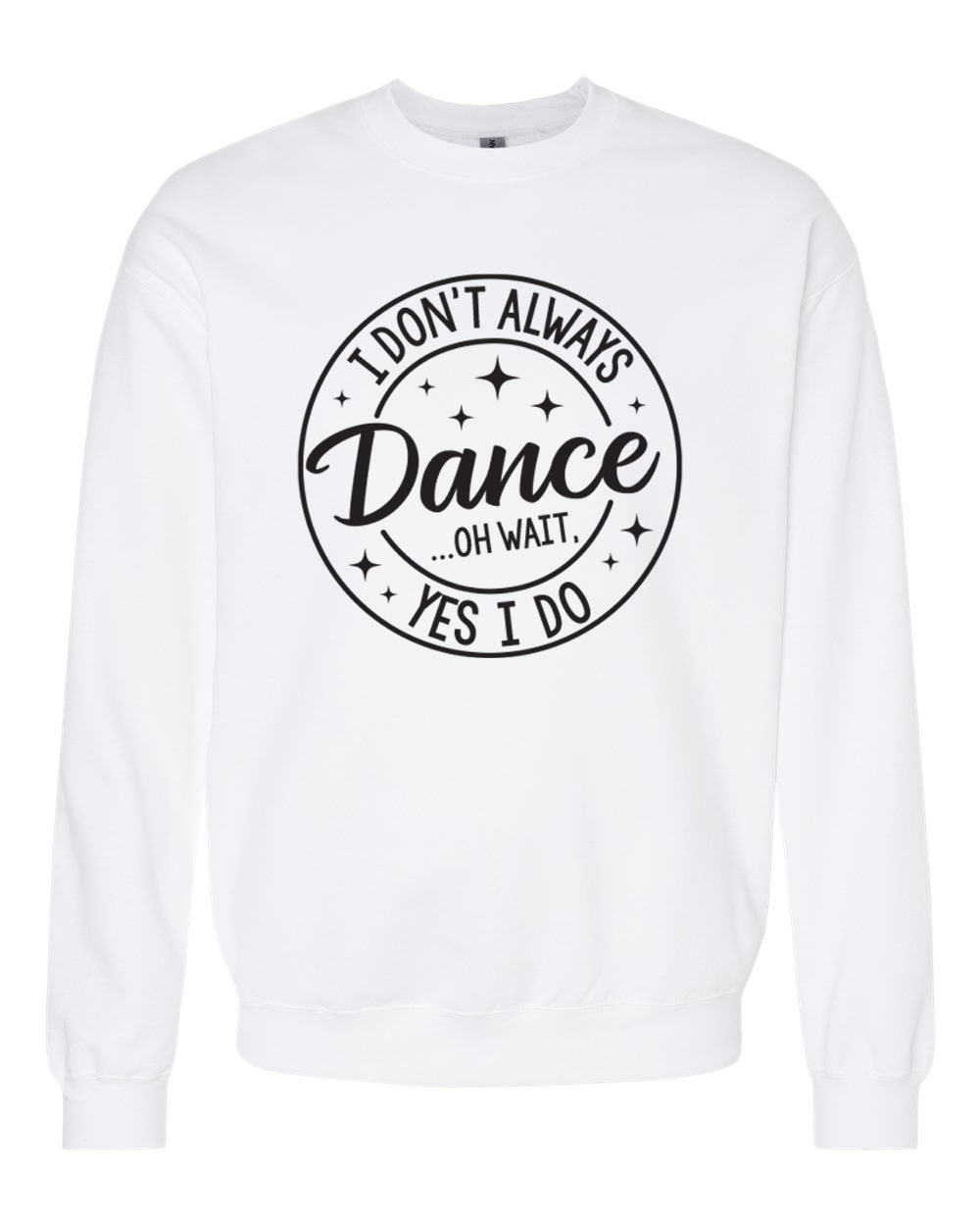 I Don't Always Dance Shirt