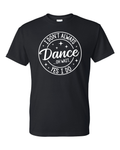 I Don't Always Dance Shirt