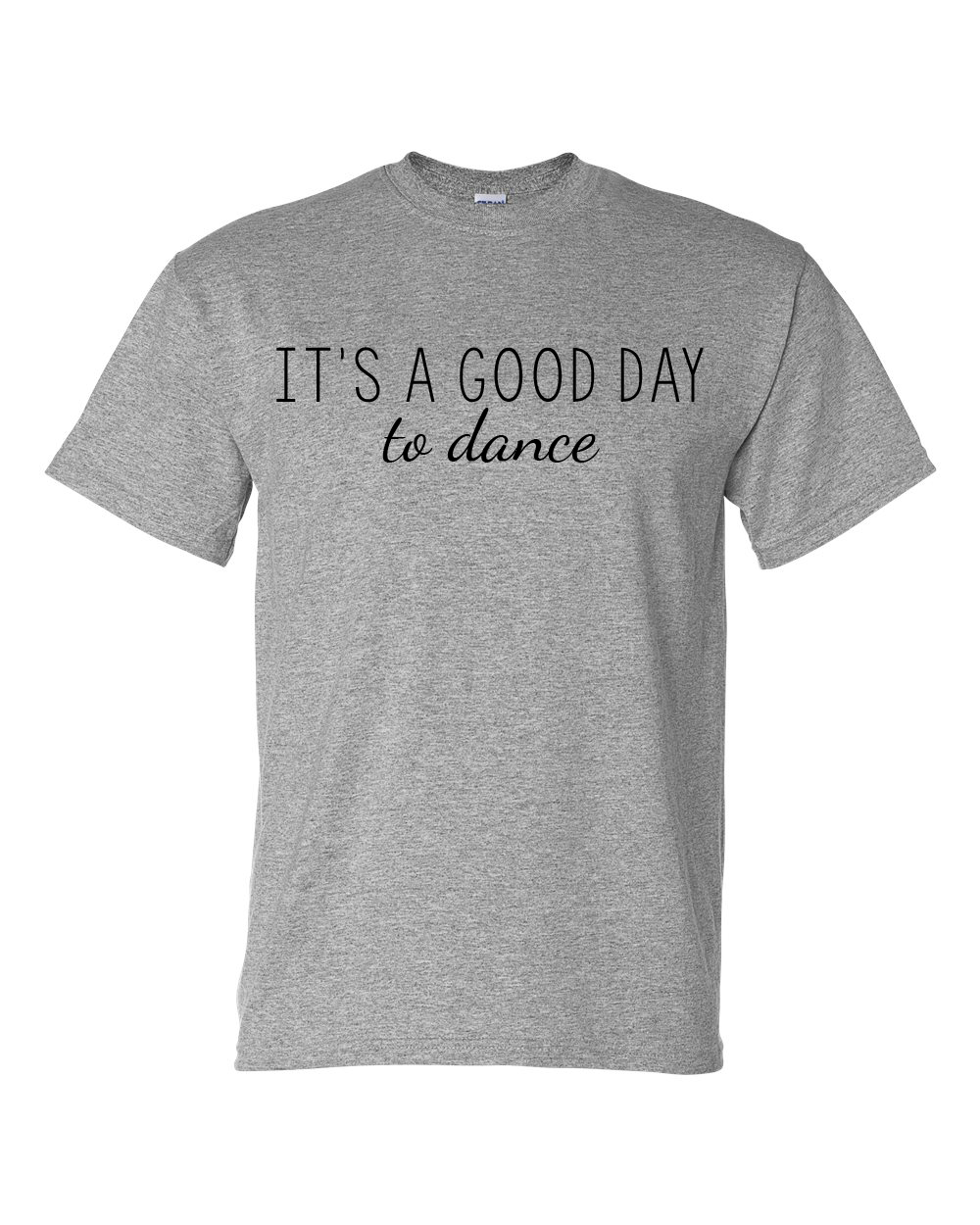 It's a Good Day to Dance Shirt