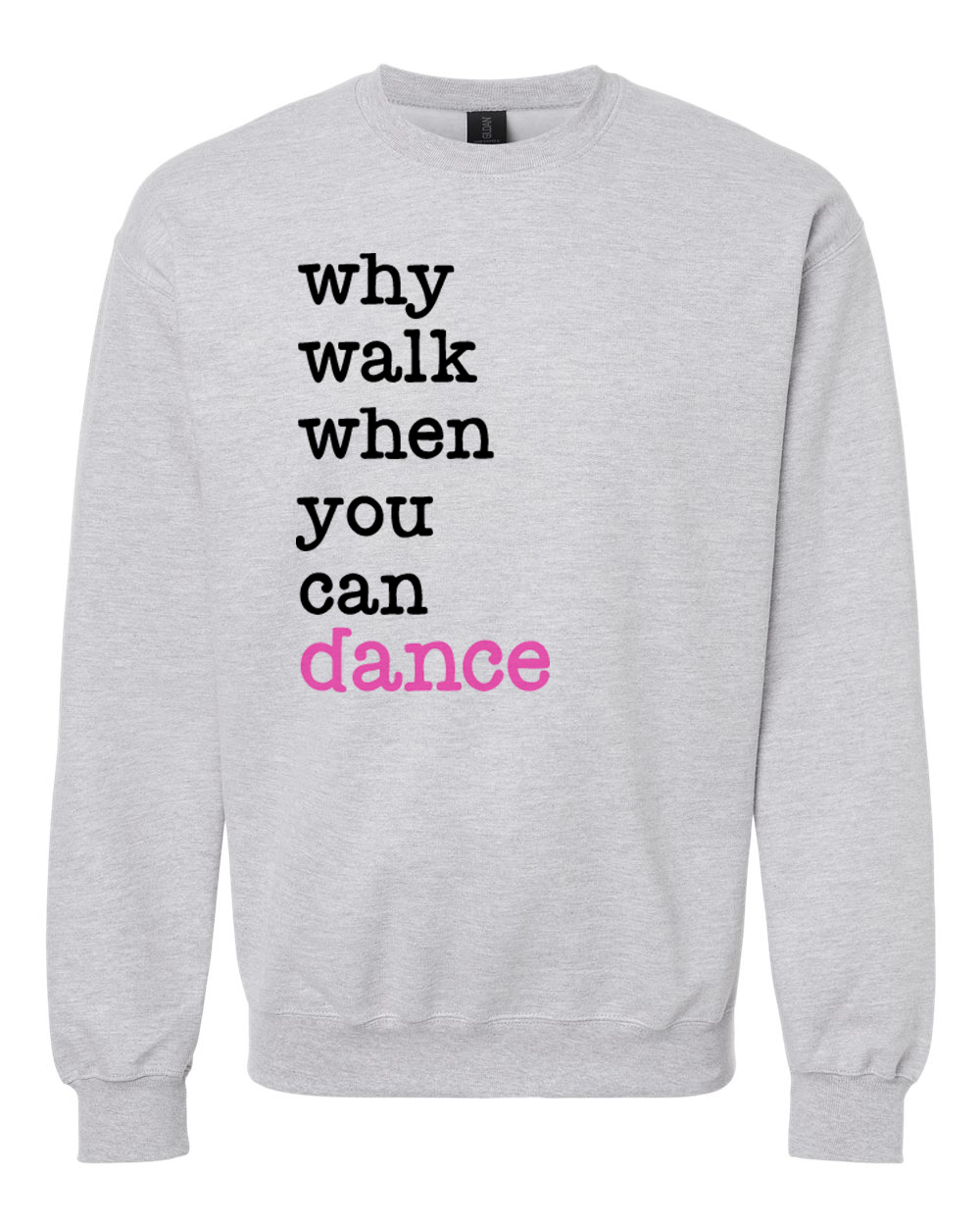 Why Walk When You Can Dance Shirt