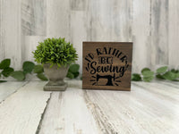 I'd Rather Be Sewing - Arched